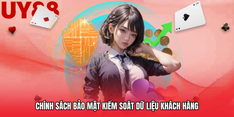 Chính sách bảo mật kiểm soát dữ liệu khách hàng