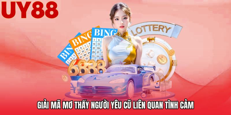 Giải mã mơ thấy người yêu cũ liên quan tình cảm