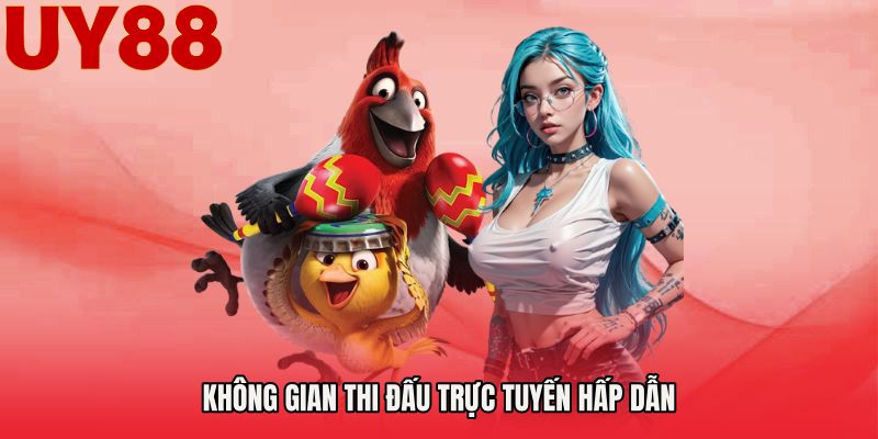 Không gian thi đấu trực tuyến hấp dẫn