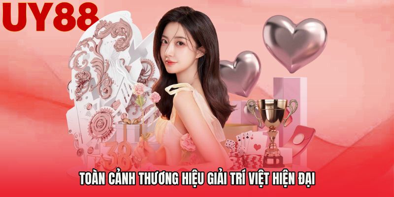 Toàn cảnh thương hiệu giải trí Việt hiện đại